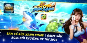 Bắn Cá Rùa Xanh XIN88