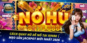 Cách Quay Hũ Dễ Nổ Tại Xin88
