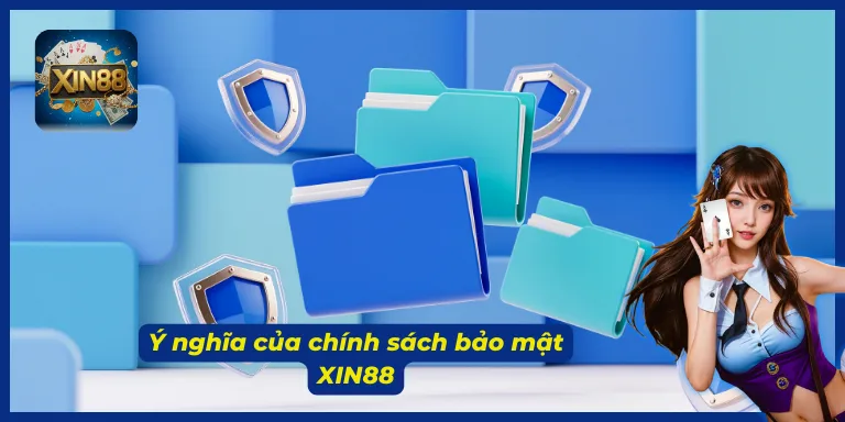 Chính sách bảo mật XIN88 cam kết bảo vệ toàn diện dữ liệu