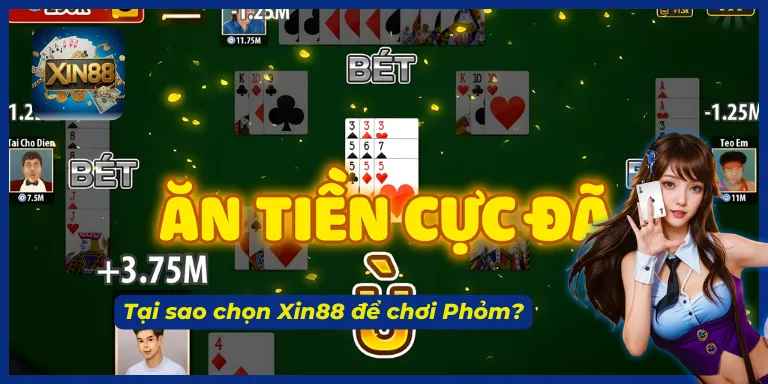 Tại sao chọn Xin88 để chơi Phỏm?